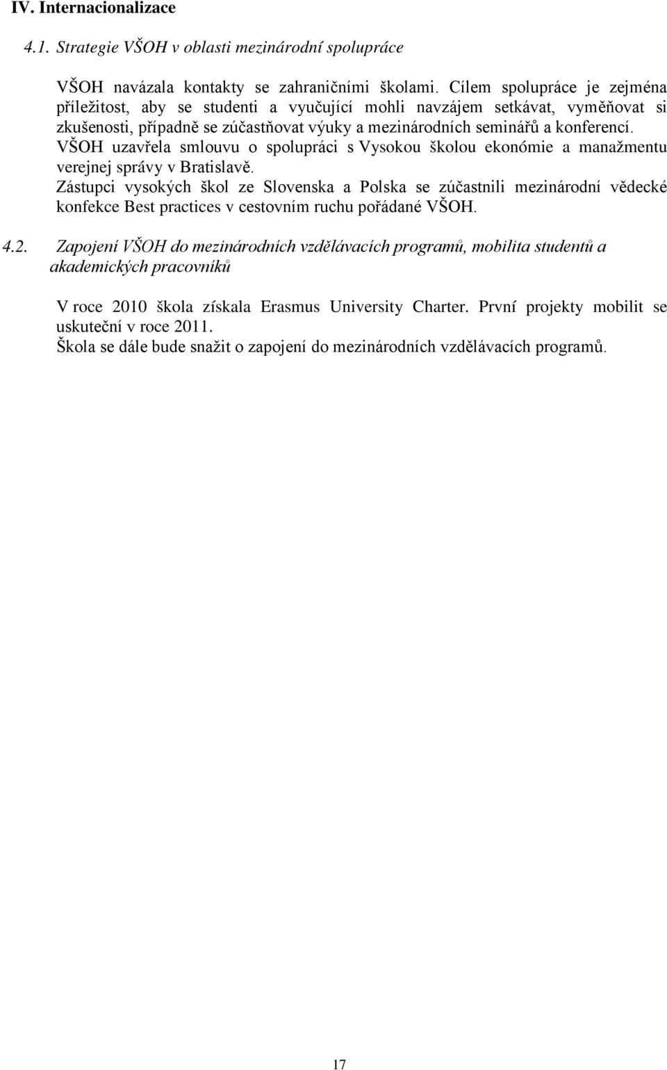 VŠOH uzavřela smlouvu o spolupráci s Vysokou školou ekonómie a manažmentu verejnej správy v Bratislavě.