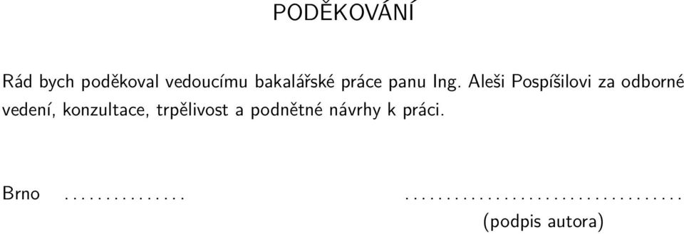 Aleši Pospíšilovi za odborné vedení, konzultace,