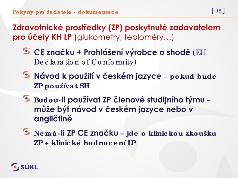 použití v českém jazyce pokud bude ZP používat SH Budou-li používat ZP členové studijního týmu může být