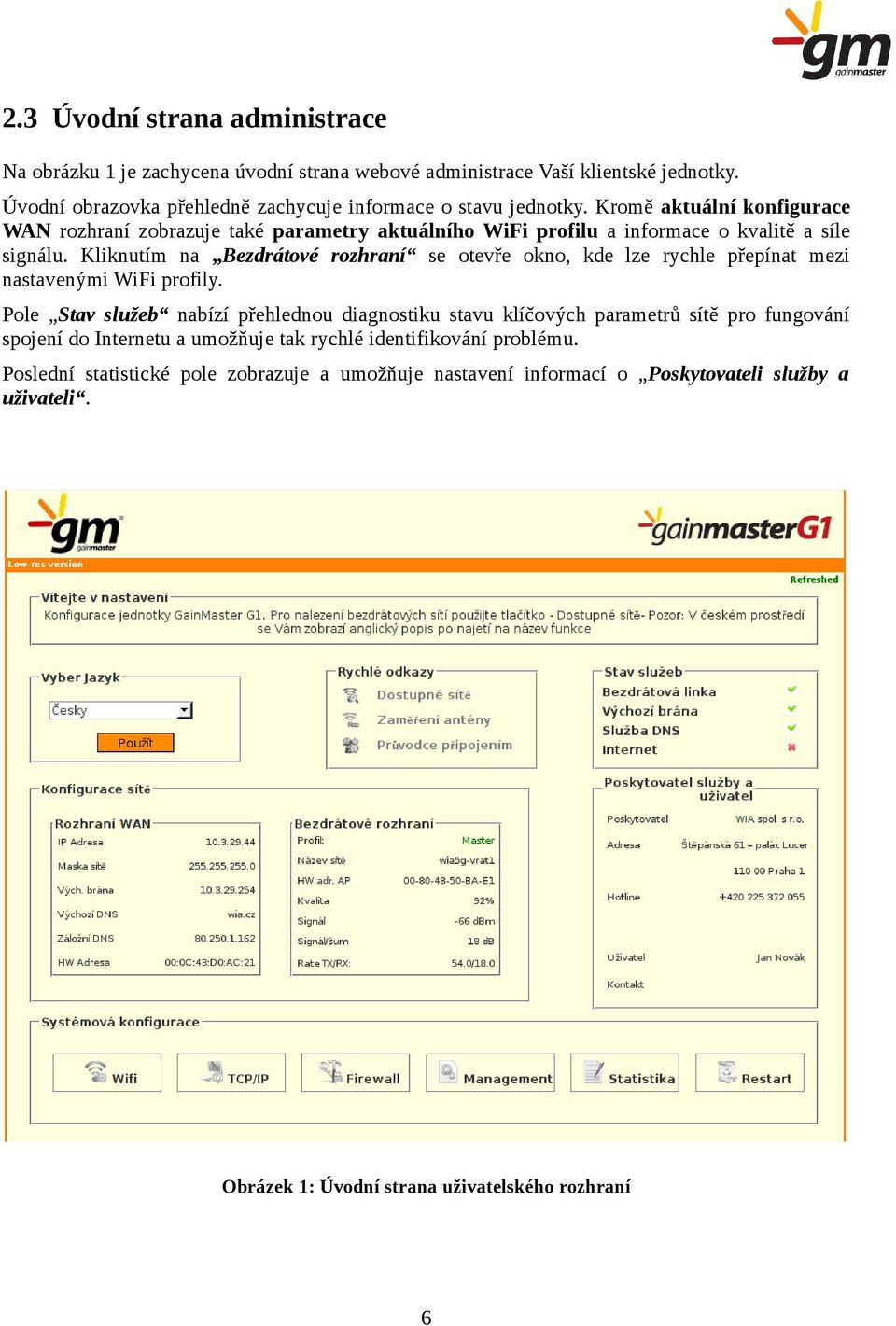 Kliknutím na Bezdrátové rozhraní se otevře okno, kde lze rychle přepínat mezi nastavenými WiFi profily.