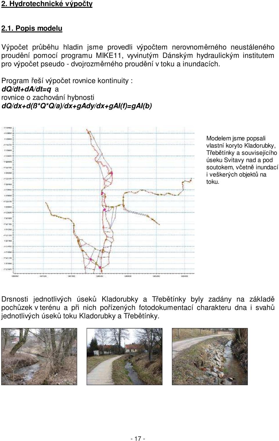 dvojrozměrného proudění v toku a inundacích.