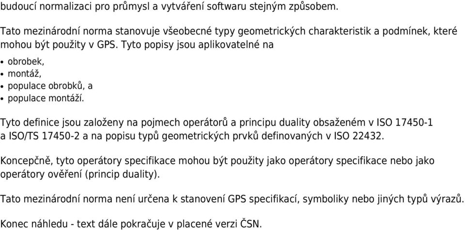 Tyto popisy jsou aplikovatelné na obrobek, montáž, populace obrobků, a populace montáží.