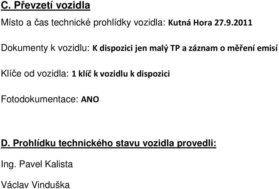 2011 Dokumenty k vozidlu: K dispozici jen malý TP