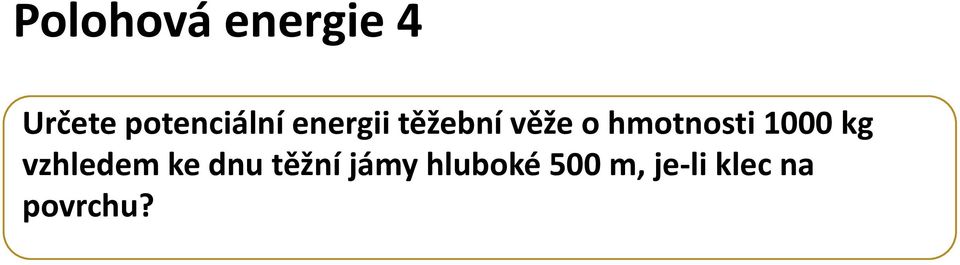 hmotnosti 1000 kg vzhledem ke dnu