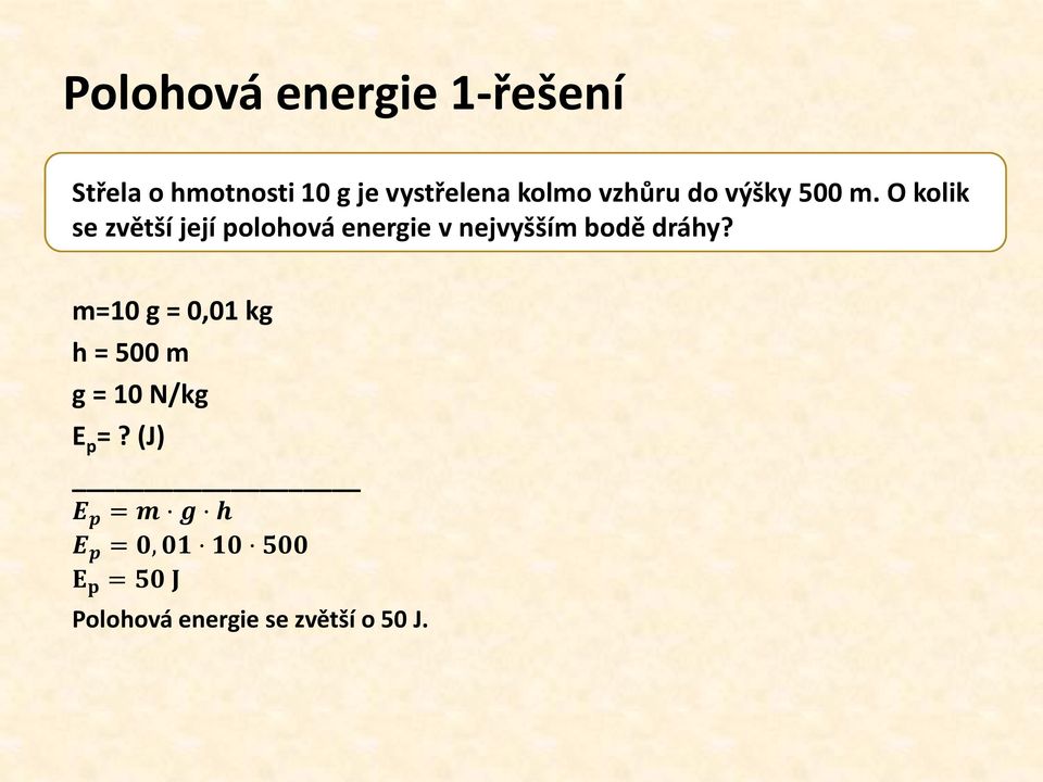 O kolik se zvětší její polohová energie v nejvyšším bodě dráhy?