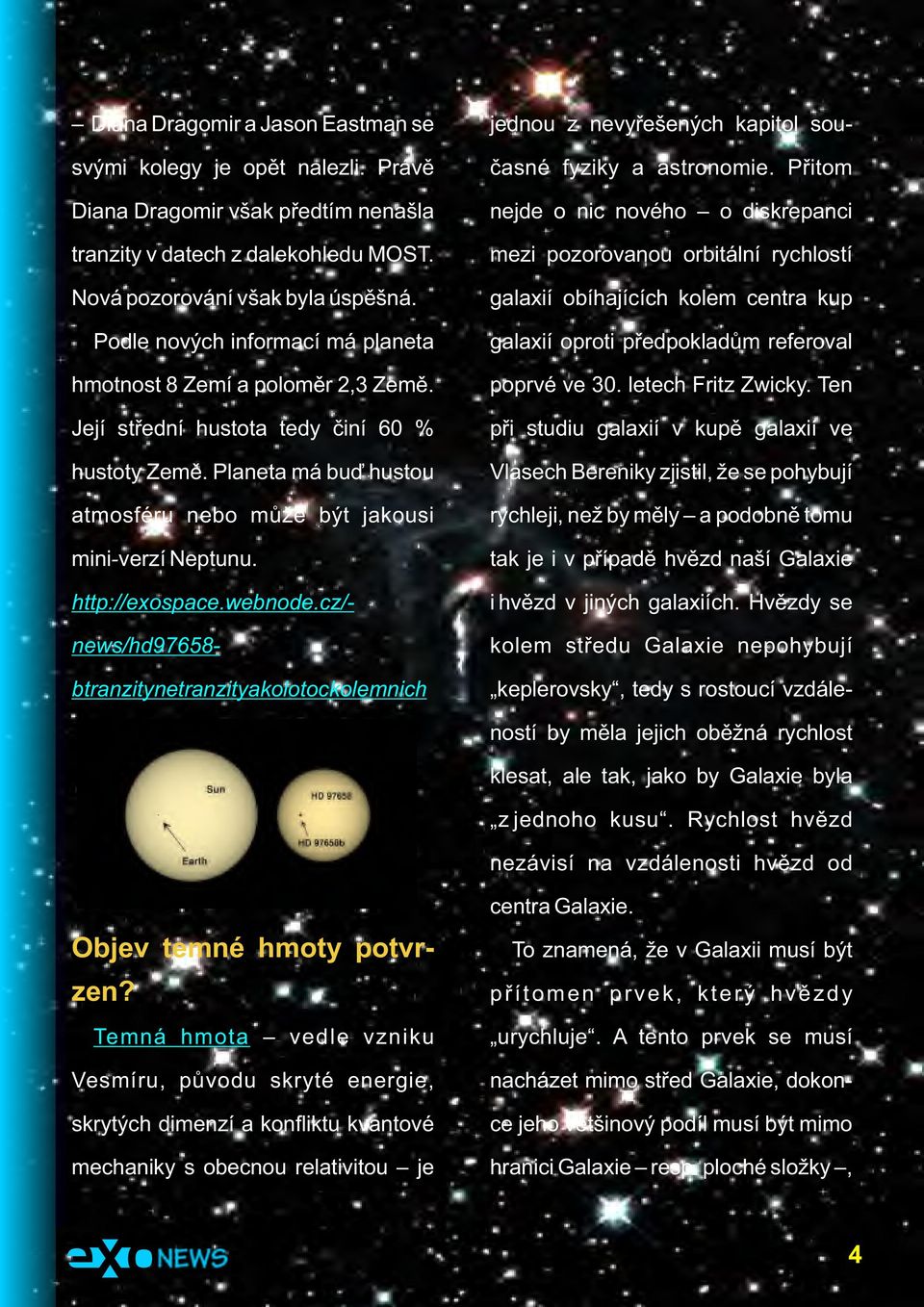http://exospace.webnode.cz/- news/hd97658- btranzitynetranzityakolotockolemnich jednou z nevyřešených kapitol současné fyziky a astronomie.