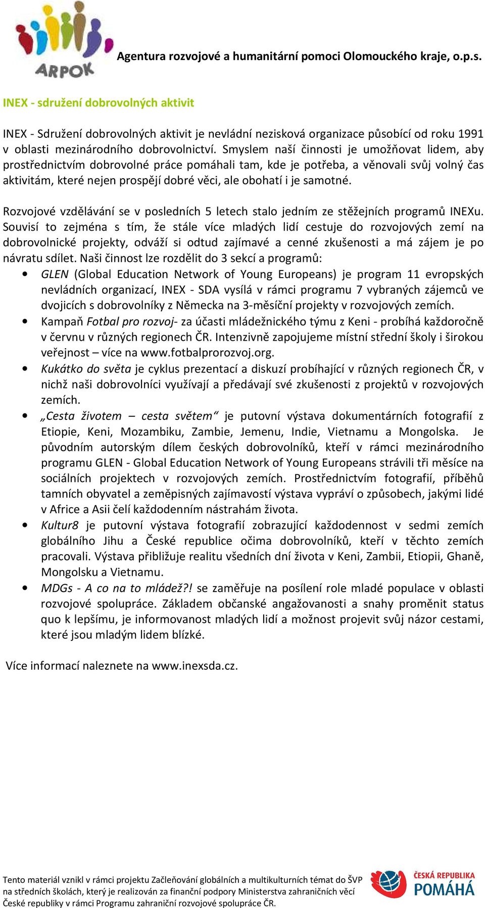 samotné. Rozvojové vzdělávání se v posledních 5 letech stalo jedním ze stěžejních programů INEXu.