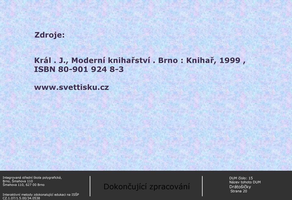 Brno : Knihař, 1999, ISBN