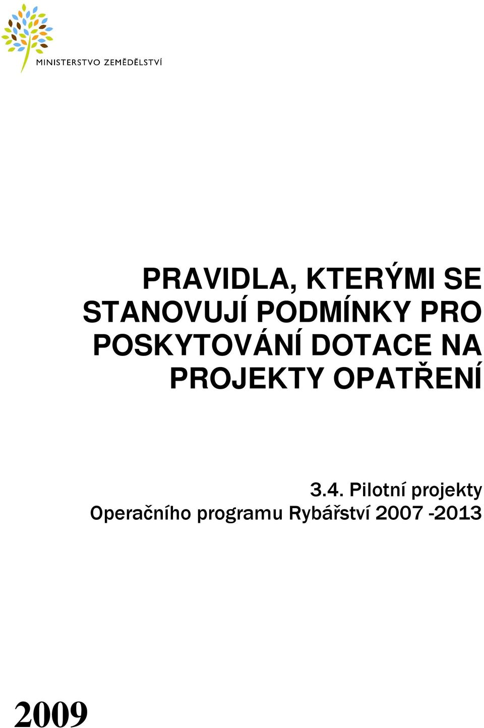 PROJEKTY OPATŘENÍ 3.4.