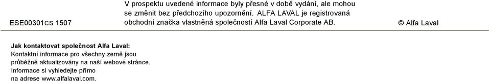 ALFA LAVAL je registrovaná obchodní značka vlastněná společností Alfa Laval Corporate AB.