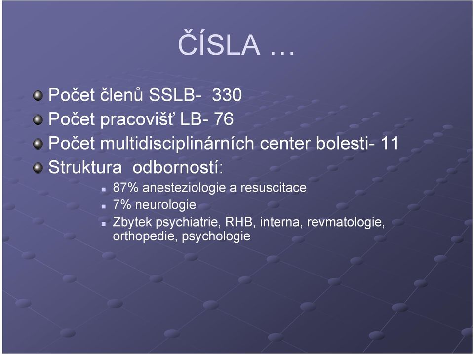 odborností: 87% anesteziologie a resuscitace 7% neurologie