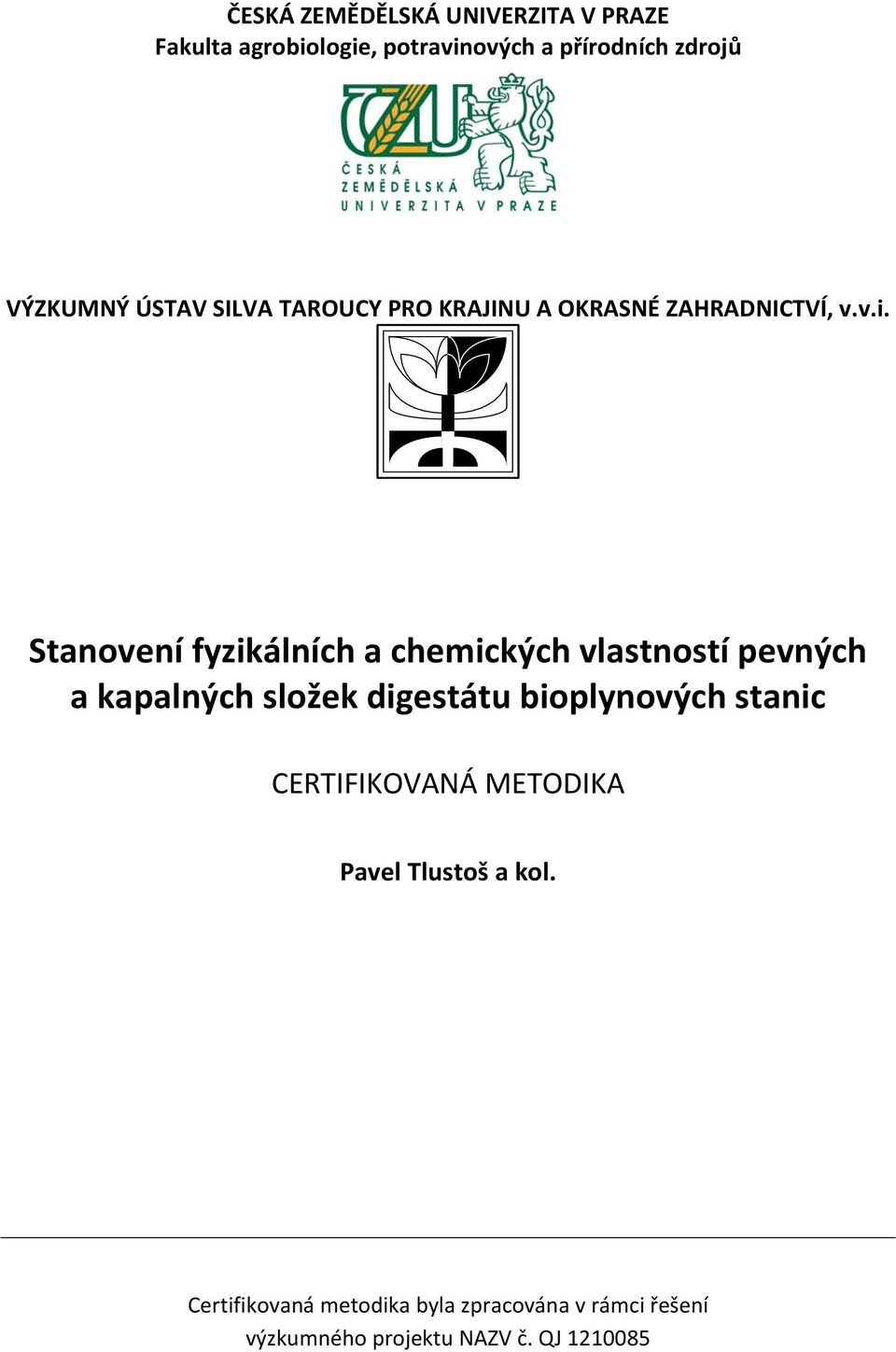 Stanovení fyzikálních a chemických vlastností pevných a kapalných složek digestátu bioplynových