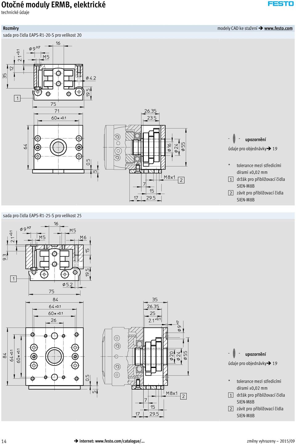 pro přibližovací čidla SIEN-M8B sada pro čidla EAPS-R1-25-S pro velikost 25 údaje pro objednávky 19 * tolerance mezi