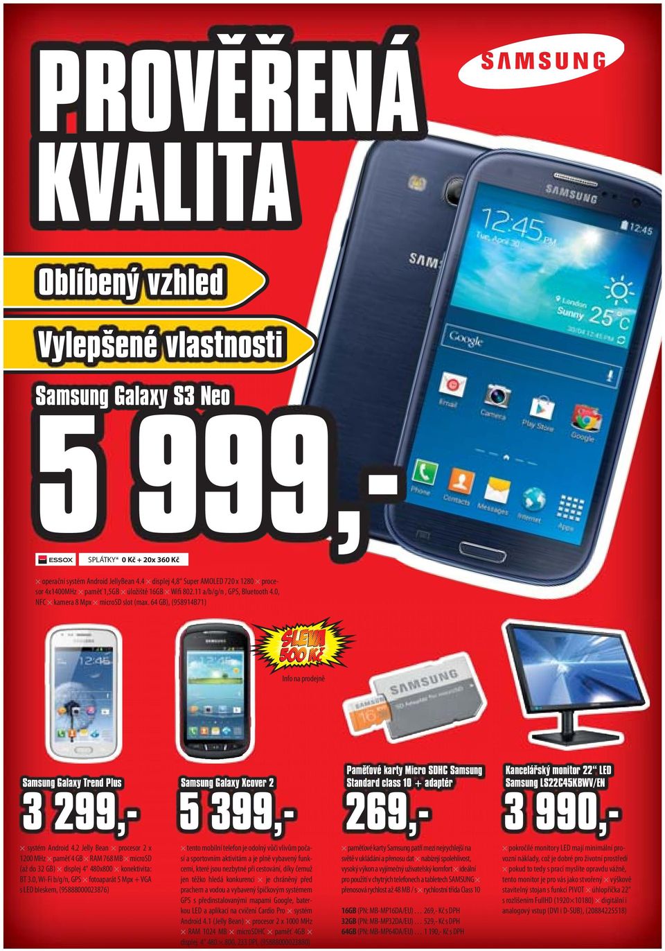 64 GB), (958914B71) Info na prodejně Samsung Galaxy Trend Plus Samsung Galaxy Xcover 2 3 299,- systém Android 4.