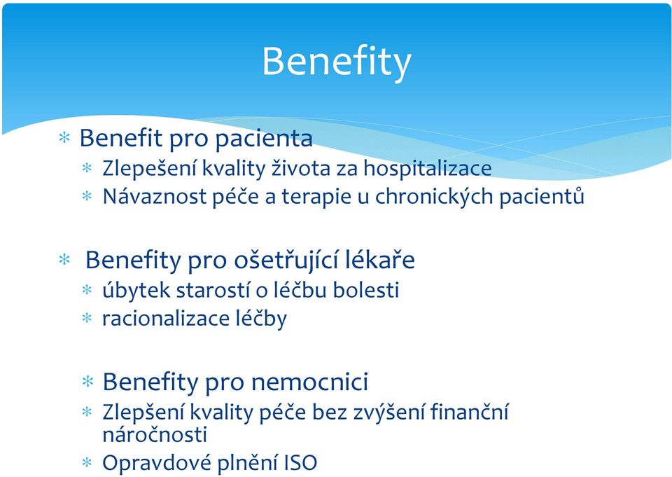 lékaře úbytek starostí o léčbu bolesti racionalizace léčby Benefity pro