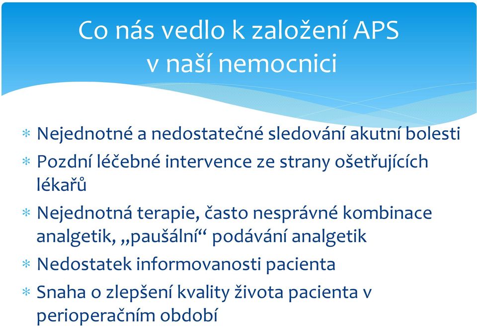 terapie, často nesprávné kombinace analgetik, paušální podávání analgetik