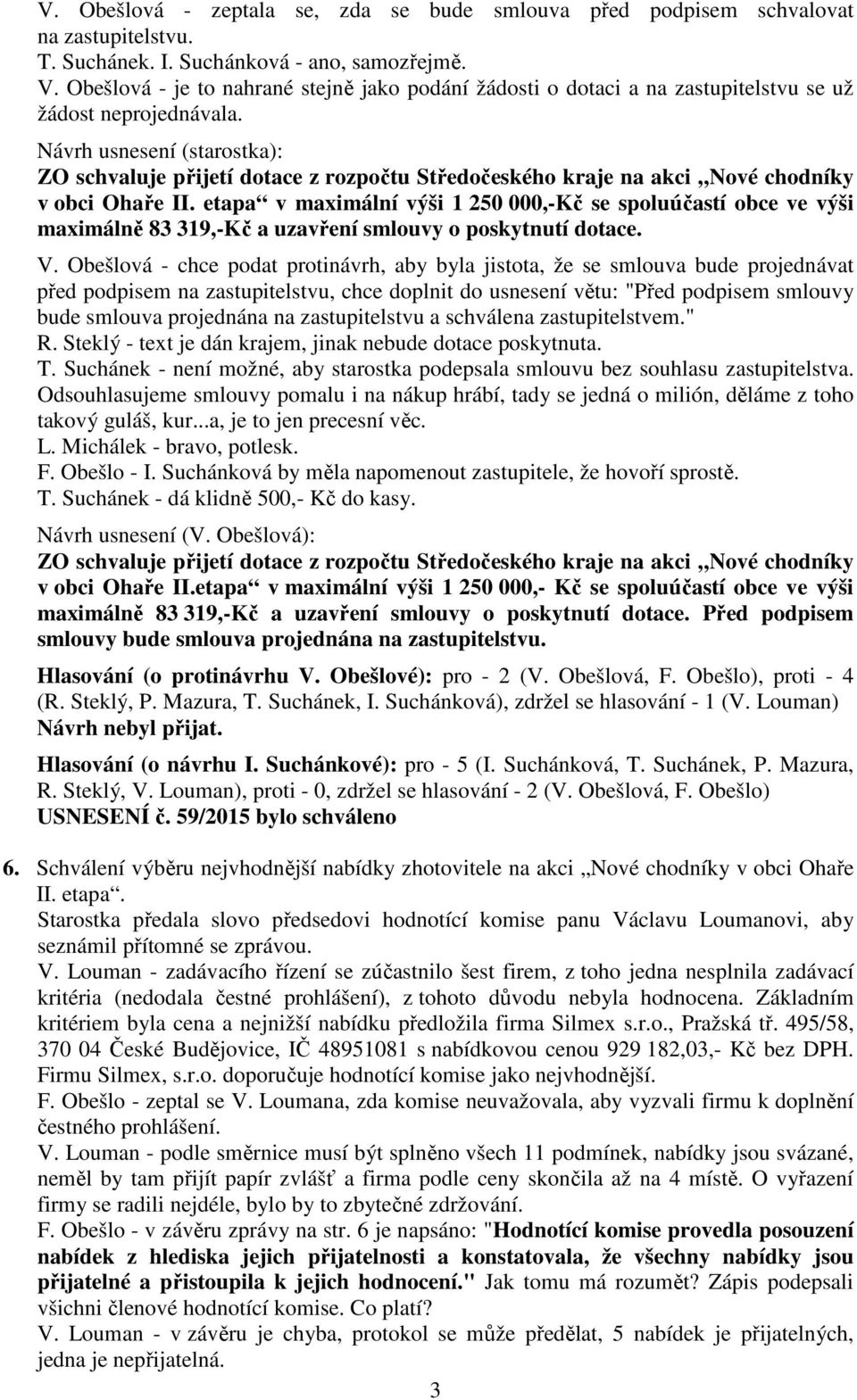 ZO schvaluje přijetí dotace z rozpočtu Středočeského kraje na akci Nové chodníky v obci Ohaře II.