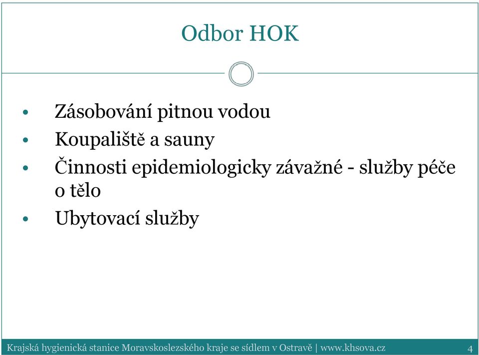 tělo Ubytovací služby Krajská hygienická stanice