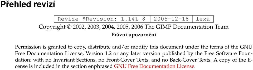 granted to copy, distribute and/or modify this document under the terms of the GNU Free Documentation License, Version 1.