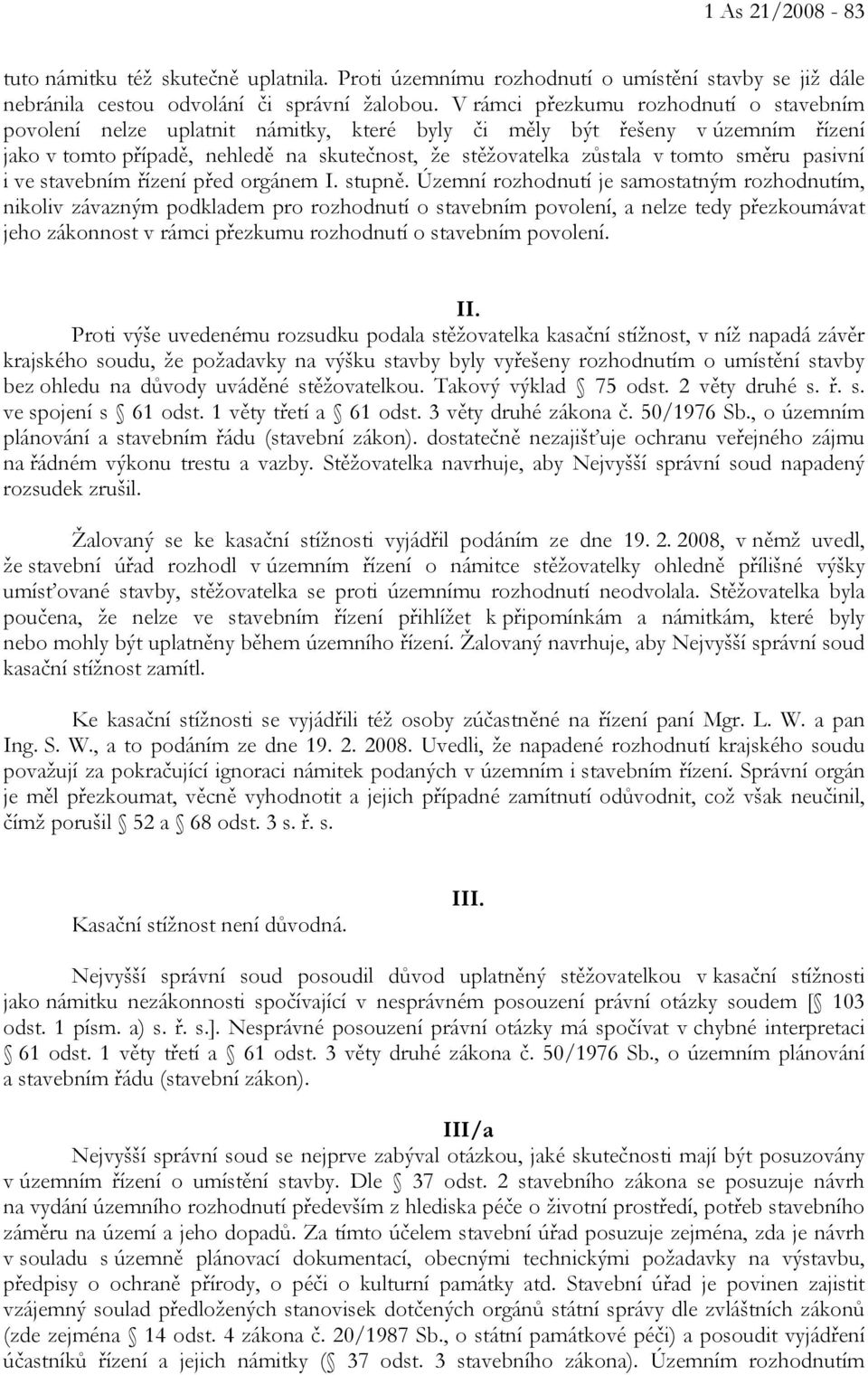 směru pasivní i ve stavebním řízení před orgánem I. stupně.