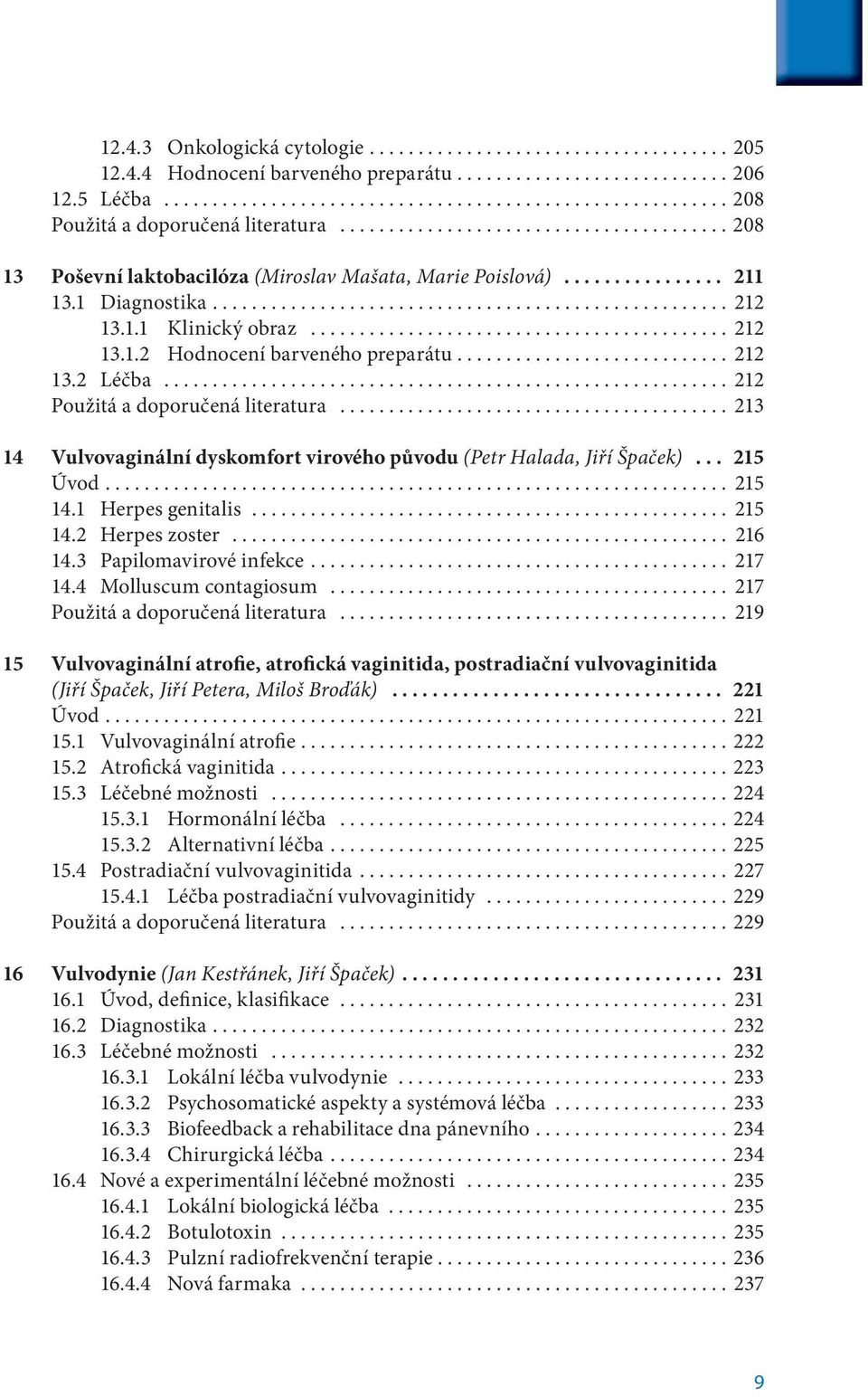 1.1 Klinický obraz........................................... 212 13.1.2 Hodnocení barveného preparátu............................ 212 13.2 Léčba.......................................................... 212 Použitá a doporučená literatura.