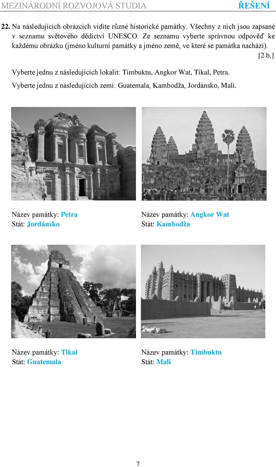 Vyberte jednu z následujících lokalit: Timbuktu, Angkor Wat, Tikal, Petra.