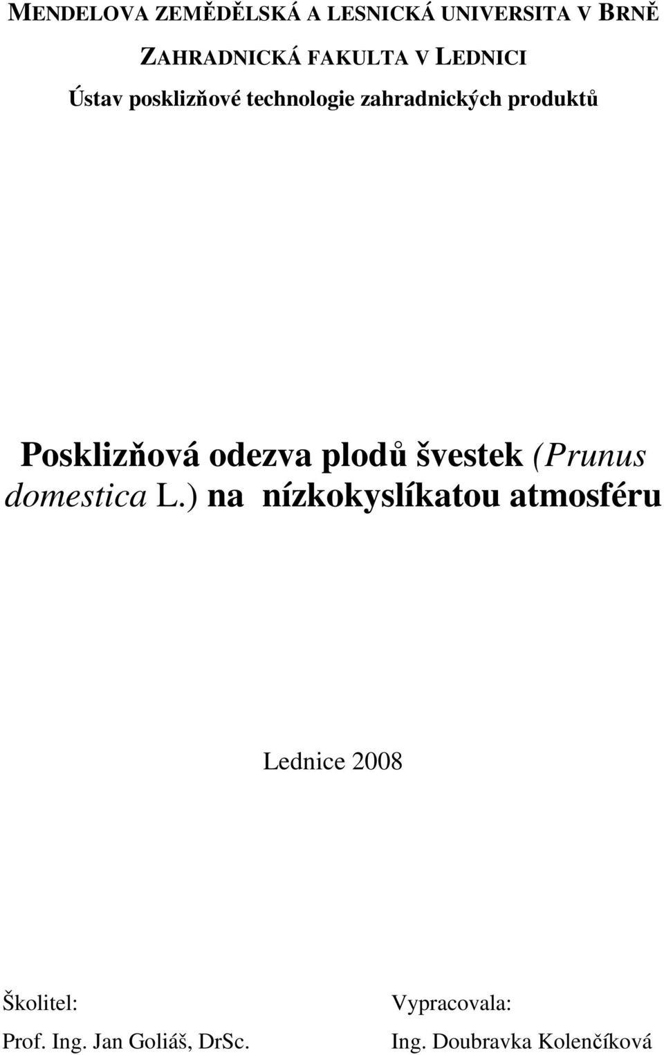 odezva plodů švestek (Prunus domestica L.