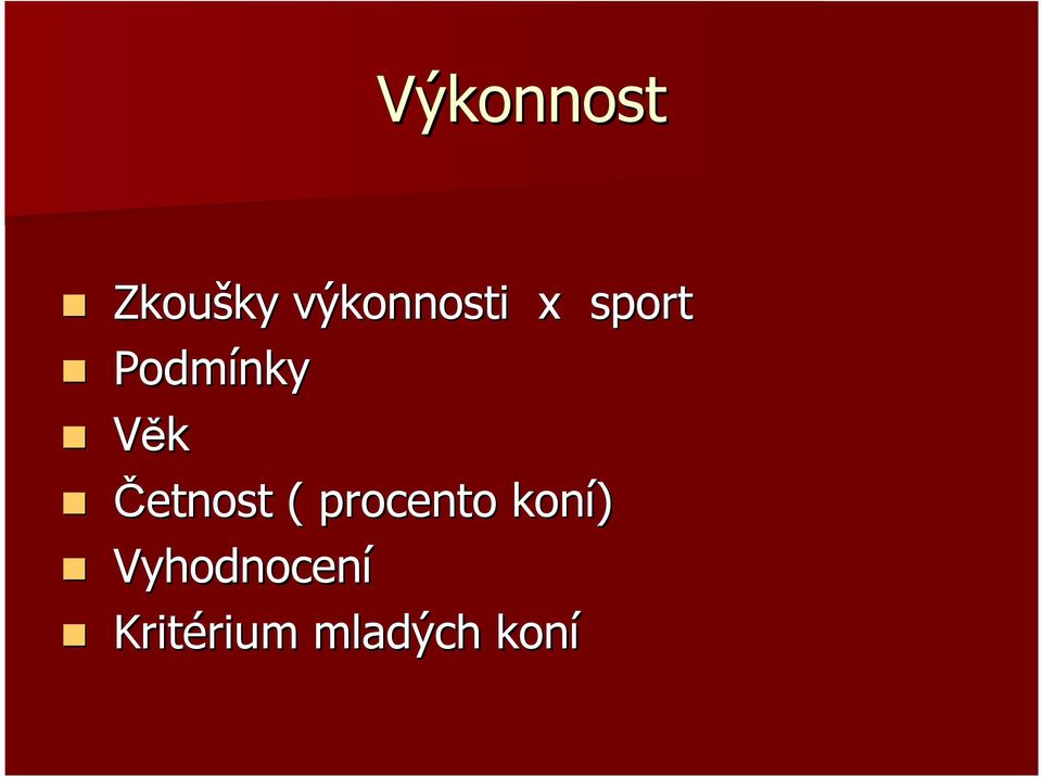 Věk Četnost ( procento koní)