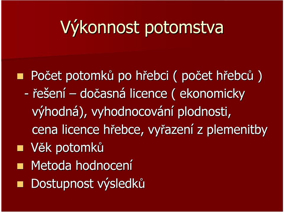 vyhodnocování plodnosti, cena licence hřebce, h vyřazen