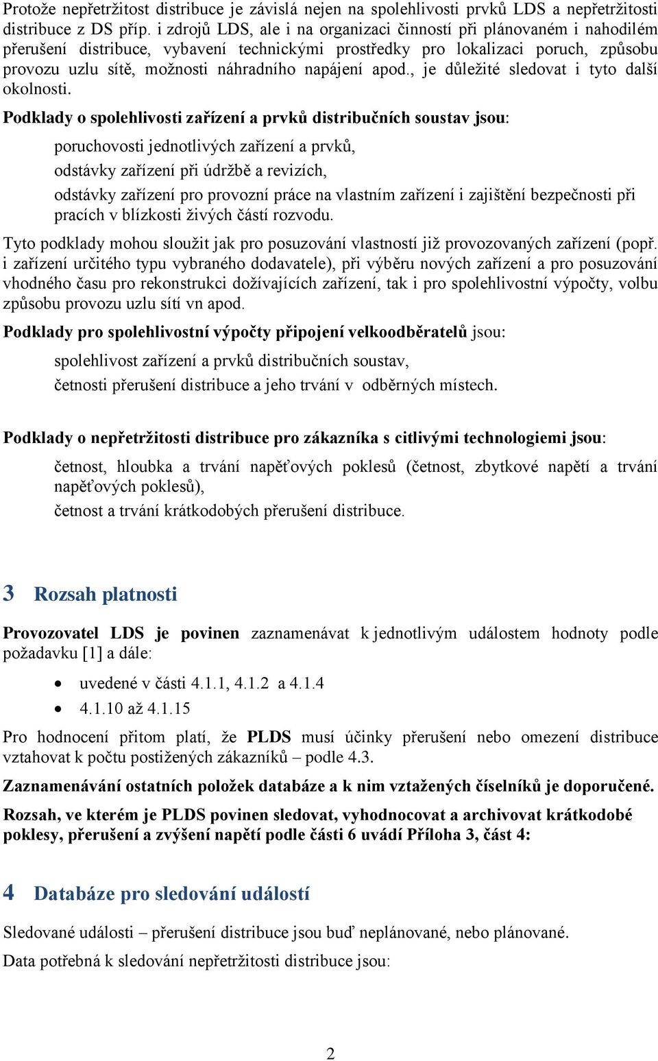 apod., je důležité sledovat i tyto další okolnosti.