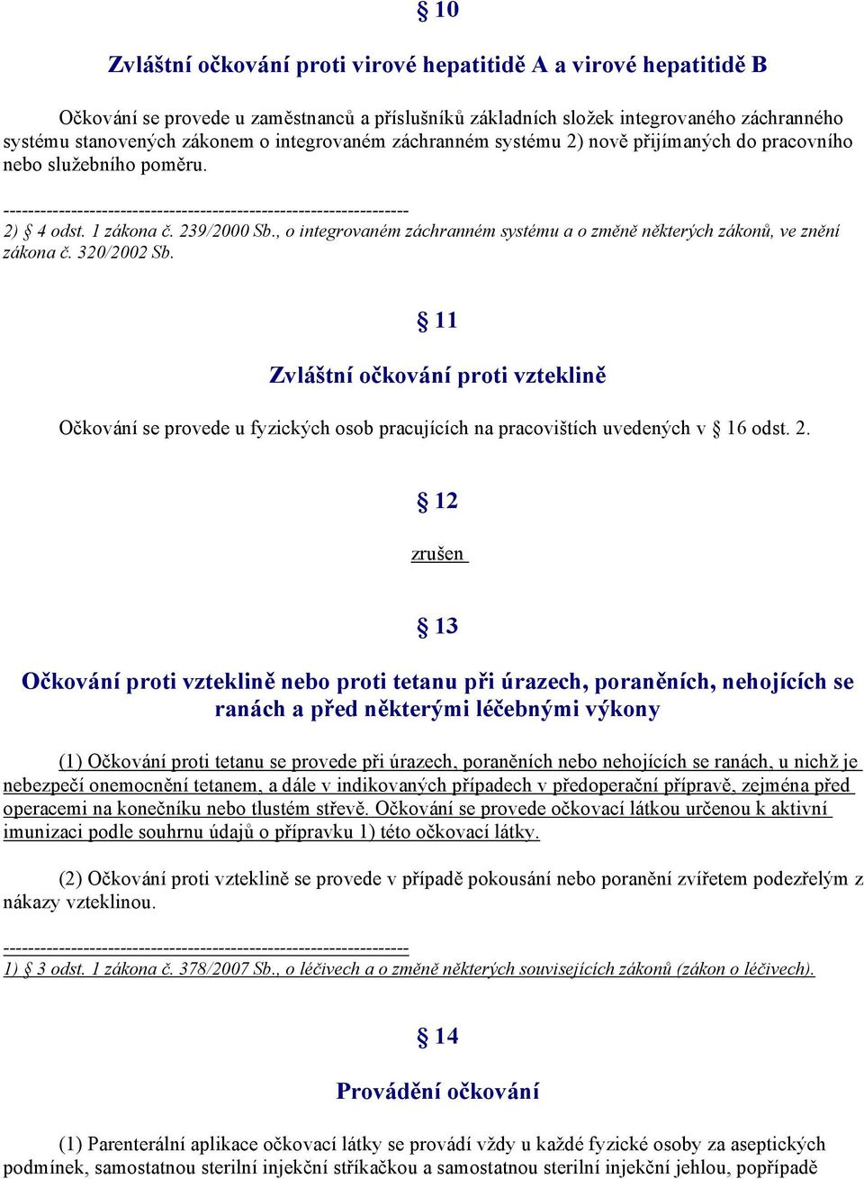 , o integrovaném záchranném systému a o změně některých zákonů, ve znění zákona č. 320/2002 Sb.