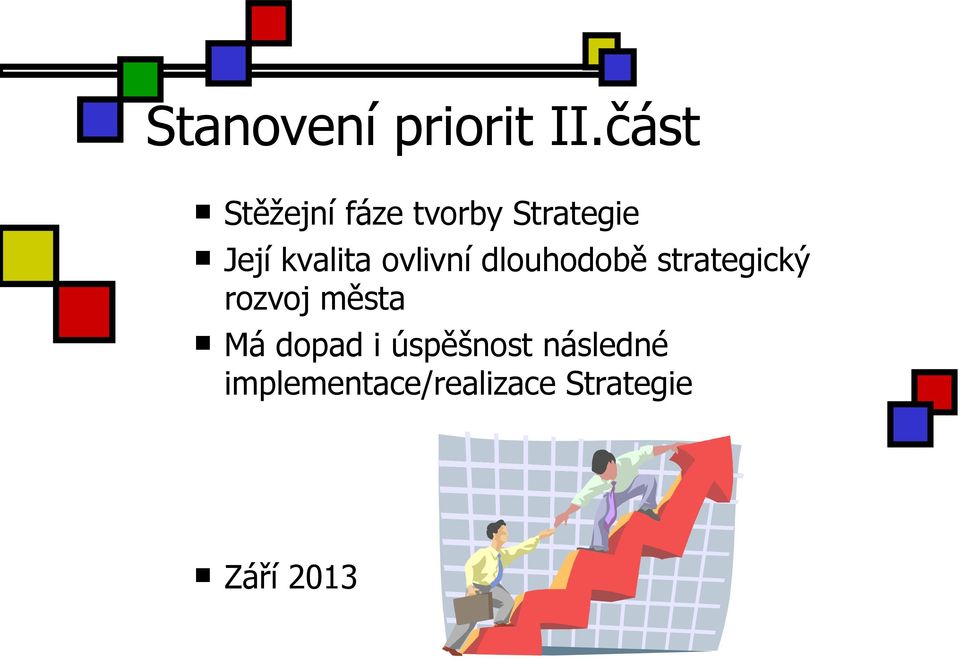 kvalita ovlivní dlouhodobě strategický rozvoj