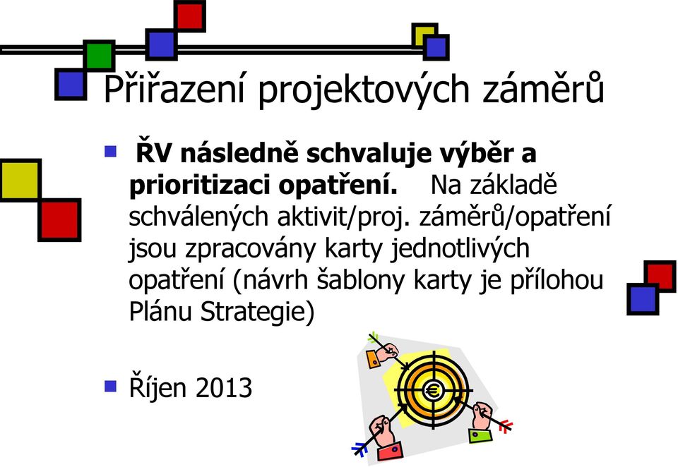 záměrů/opatření jsou zpracovány karty jednotlivých opatření