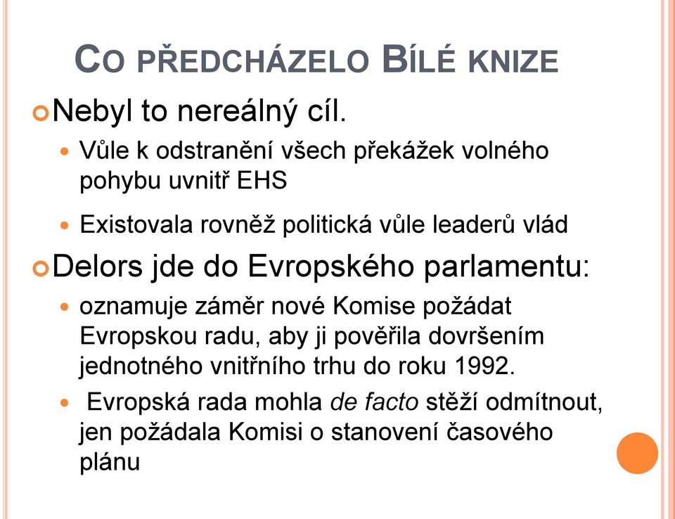 vlád Delors jde do Evropského parlamentu: oznamuje záměr nové Komise požádat Evropskou radu, aby ji