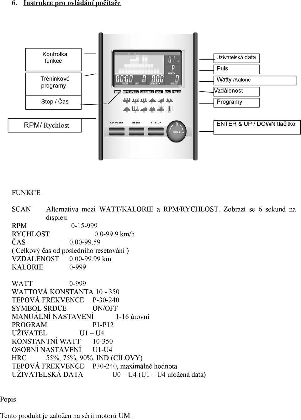 59 ( Celkový čas od posledního resetování ) VZDÁLENOST 0.00-99.