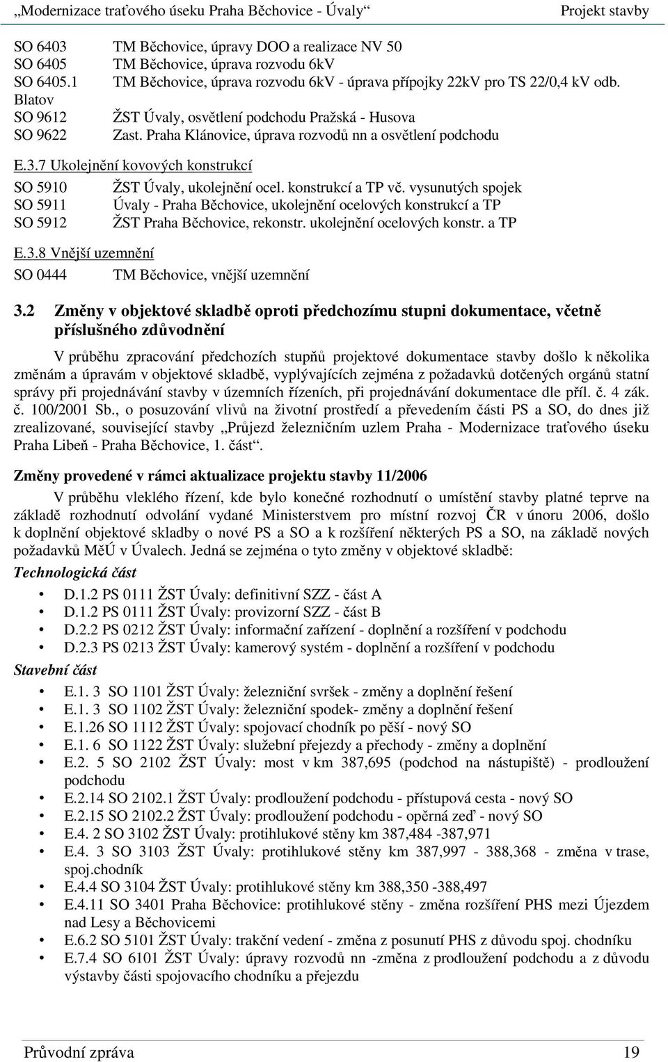 7 Ukolejnění kovových konstrukcí SO 5910 ŽST Úvaly, ukolejnění ocel. konstrukcí a TP vč.
