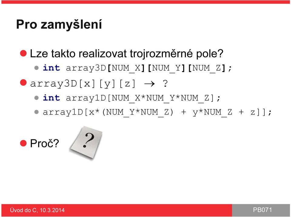 int array3d[num_x][num_y][num_z];