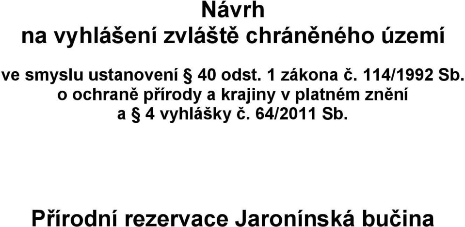 o ochraně přírody a krajiny v platném znění a 4