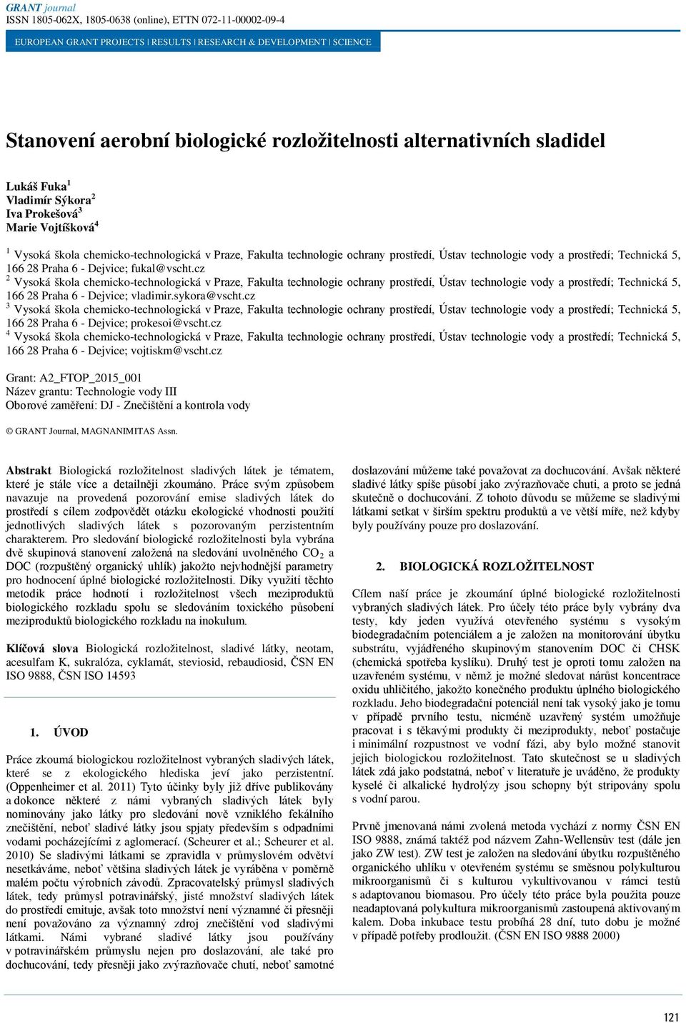 cz 2 Vysoká škola chemicko-technologická v Praze, Fakulta technologie ochrany prostředí, Ústav technologie vody a prostředí; Technická 5, 166 28 Praha 6 - Dejvice; vladimir.sykora@vscht.