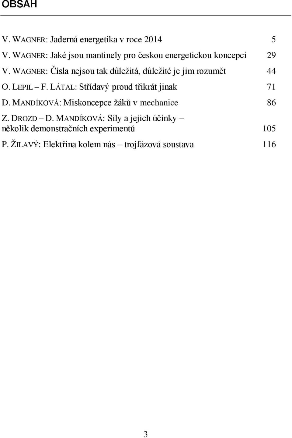 WAGNER: Čísla nejsou tak důležitá, důležité je jim rozumět 44 O. LEPIL F.