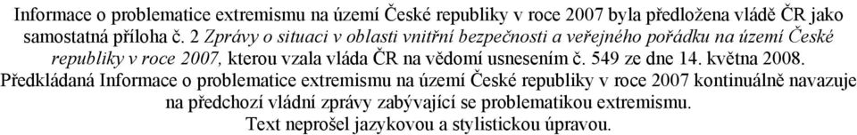 vědomí usnesením č. 549 ze dne 14. května 2008.