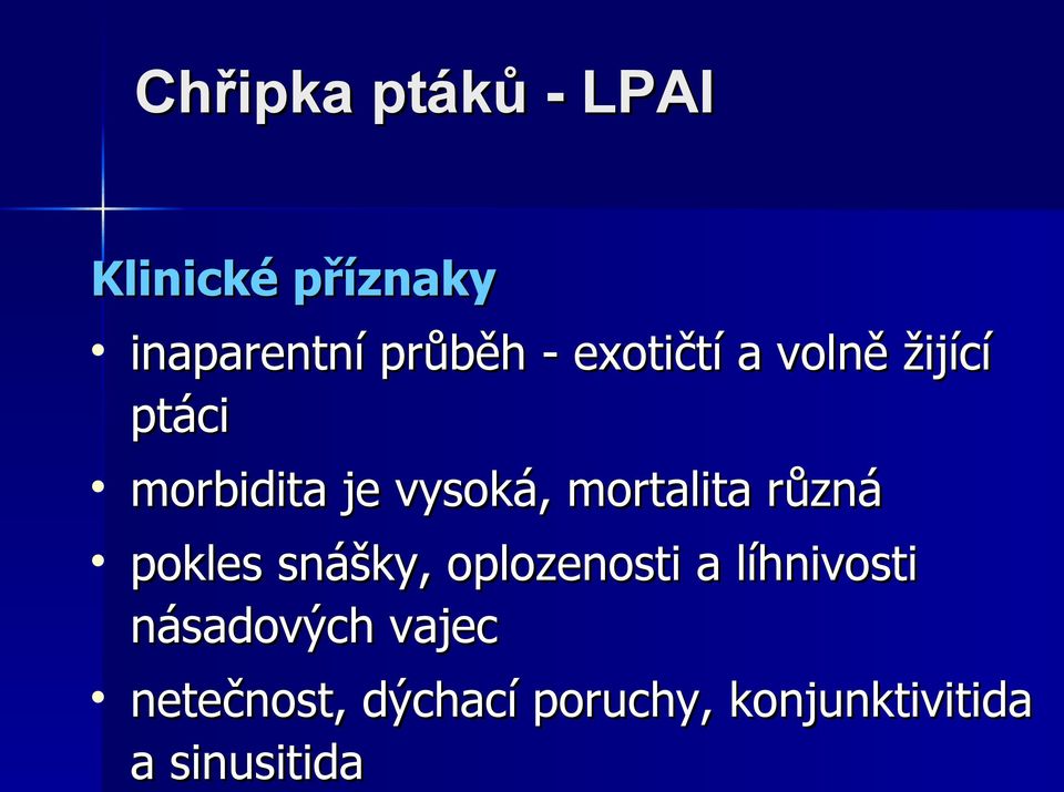 mortalita různá pokles snášky, oplozenosti a líhnivosti