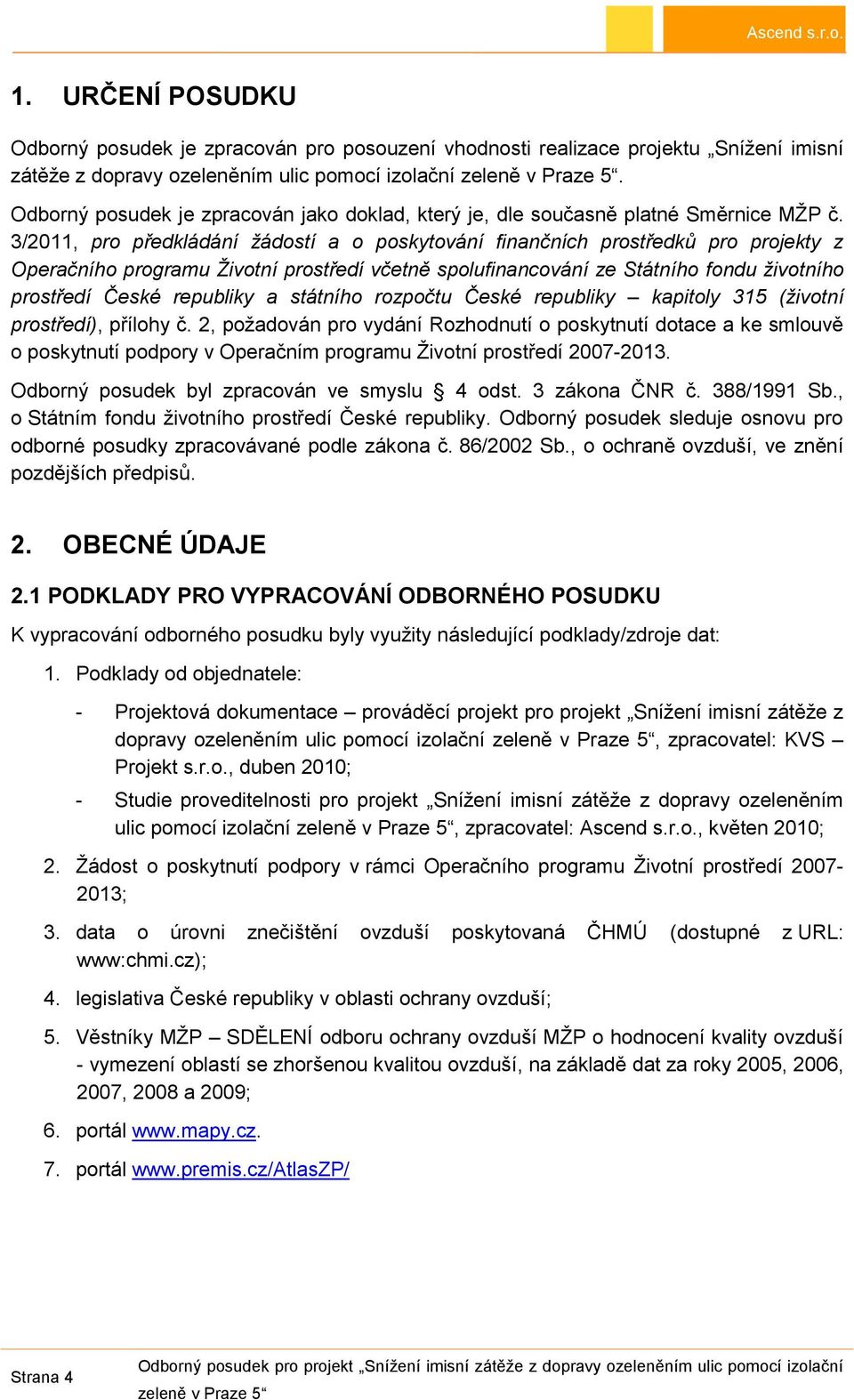 3/2011, pro předkládání žádostí a o poskytování finančních prostředků pro projekty z Operačního programu Životní prostředí včetně spolufinancování ze Státního fondu životního prostředí České