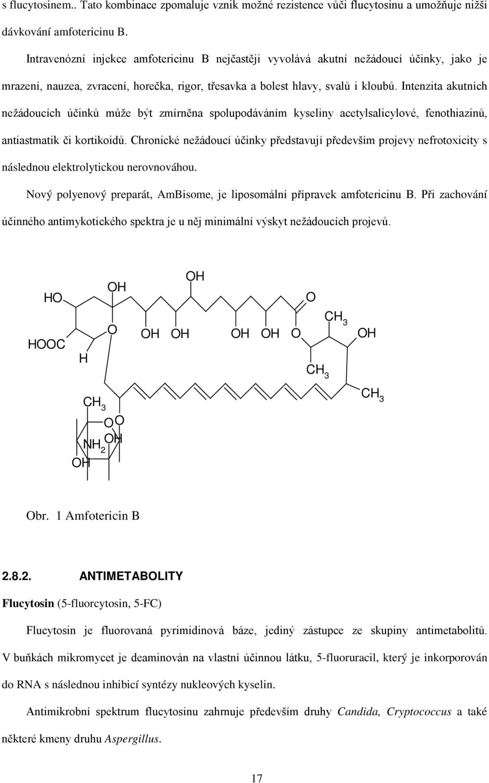 Intenzita akutních nežádoucích účinků může být zmírněna spolupodáváním kyseliny acetylsalicylové, fenothiazinů, antiastmatik či kortikoidů.