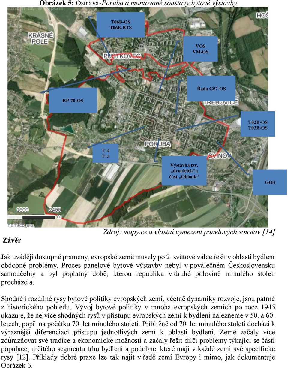 Proces panelové bytové výstavby nebyl v poválečném Československu samoúčelný a byl poplatný době, kterou republika v druhé polovině minulého století procházela.