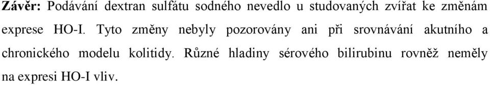 Tyto změny nebyly pozorovány ani při srovnávání akutního a