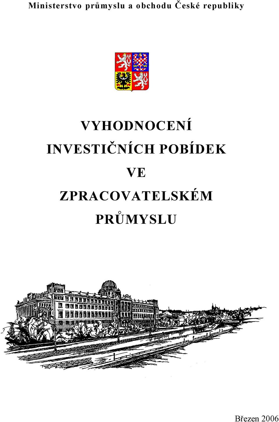 VYHODNOCENÍ INVESTIČNÍCH