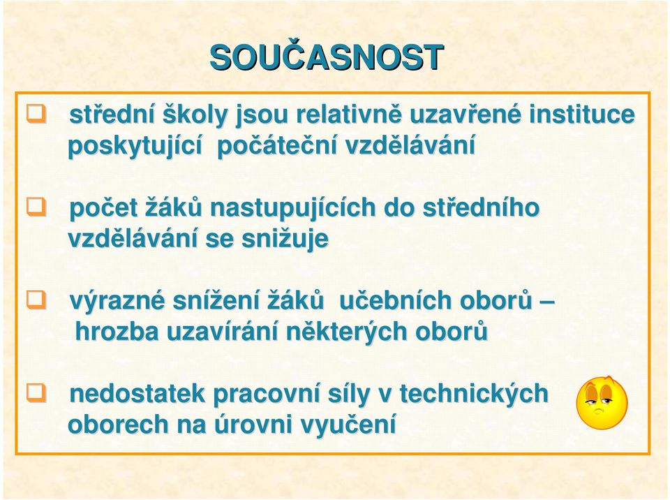 edního vzdělávání se snižuje výrazné snížen ení žáků učebních oborů hrozba