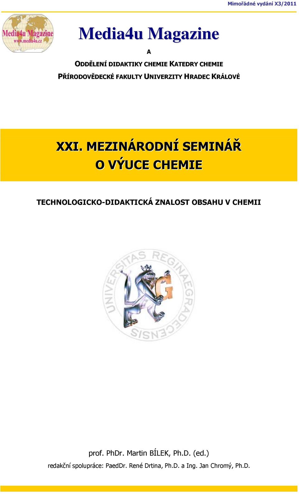 MEZINÁRODNÍ SEMINÁŘ O VÝUCE CHEMIE TECHNOLOGICKO-DIDAKTICKÁ ZNALOST OBSAHU V CHEMII