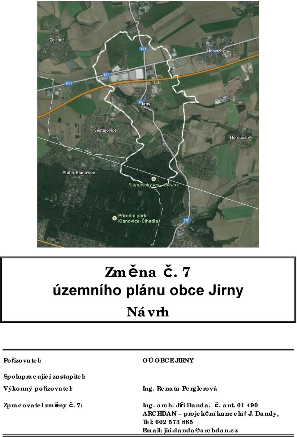 Spolupracující zastupitel: Výkonný pořizovatel: Ing.